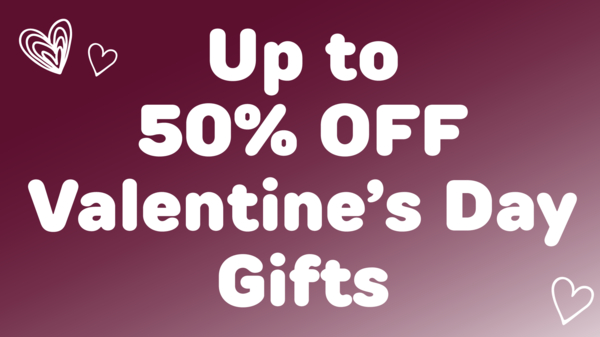Up to 50% off Valentine's Day Gifts